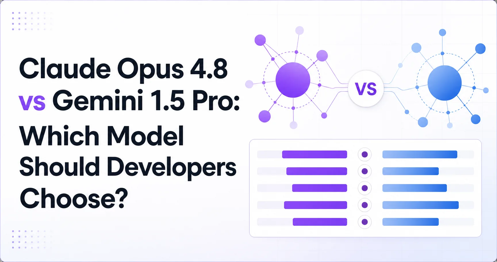Claude Opus 4.8 vs Gemini 1.5 Pro: Which Model Should Developers Choose?