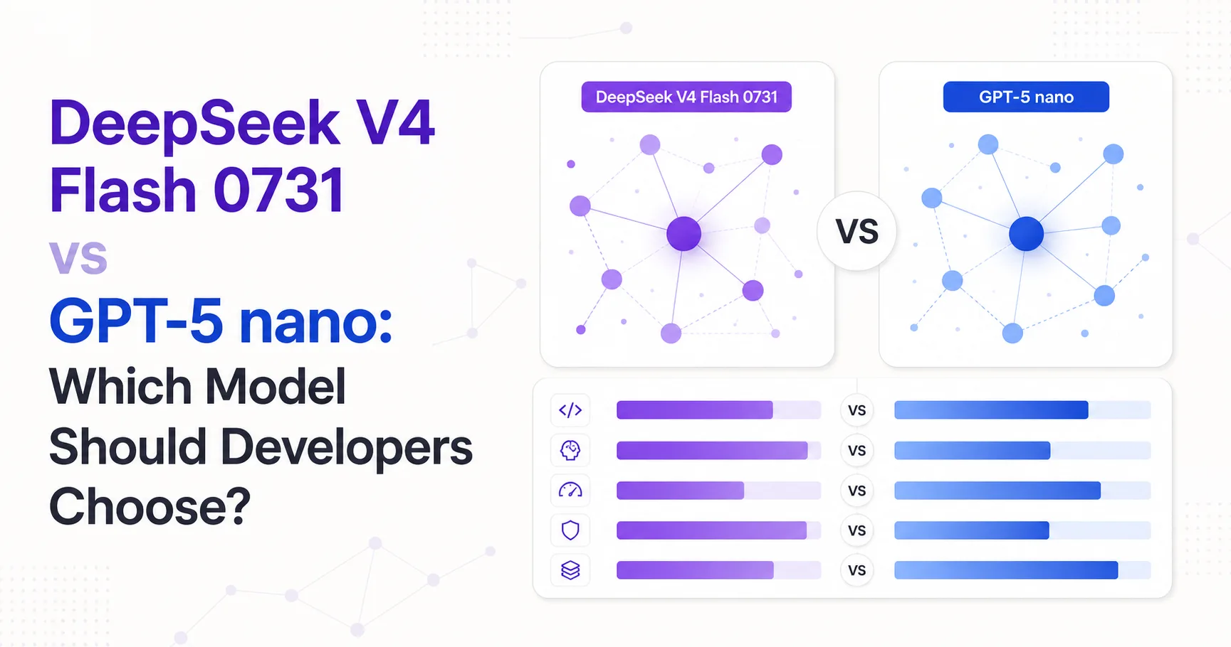 DeepSeek V4 Flash 0731 vs GPT-5 nano: Which Model Should Developers Choose?