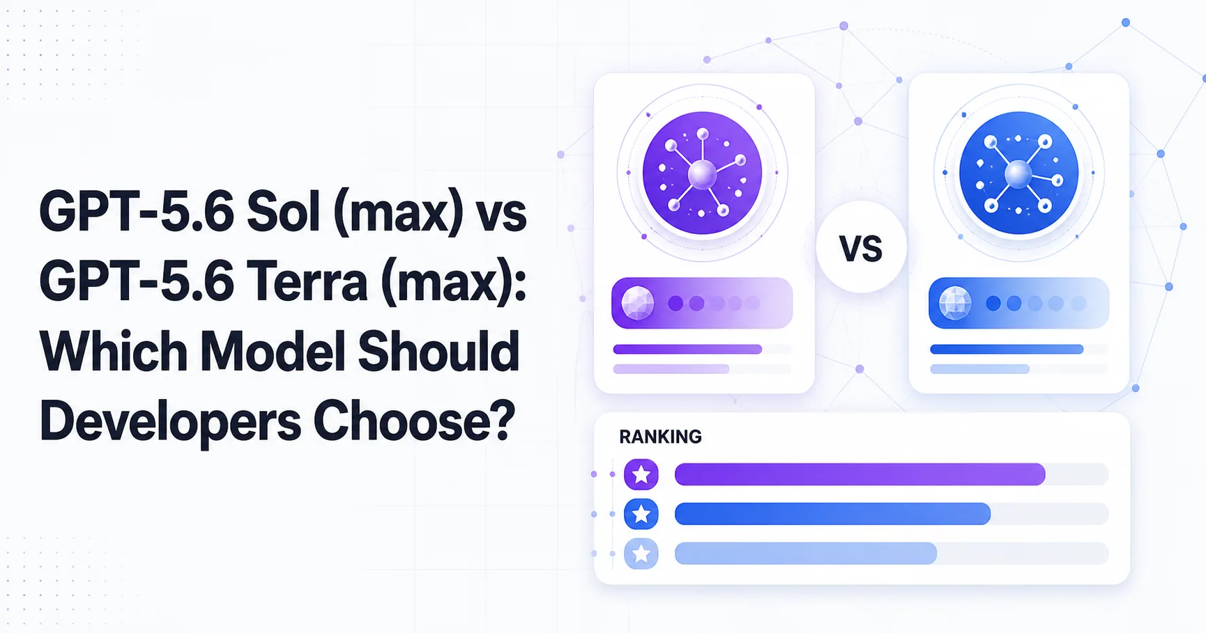 GPT-5.6 Sol (max) vs GPT-5.6 Terra (max): Which Model Should Developers Choose?